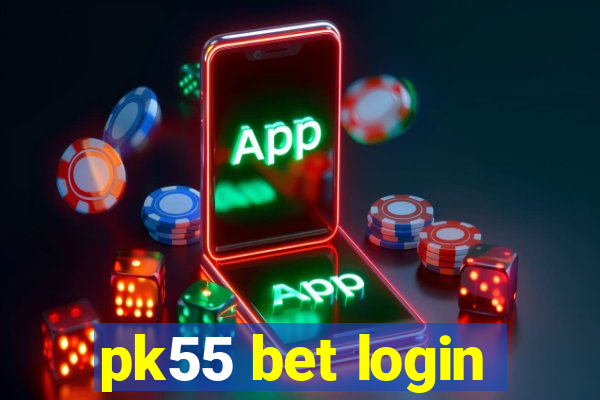 pk55 bet login